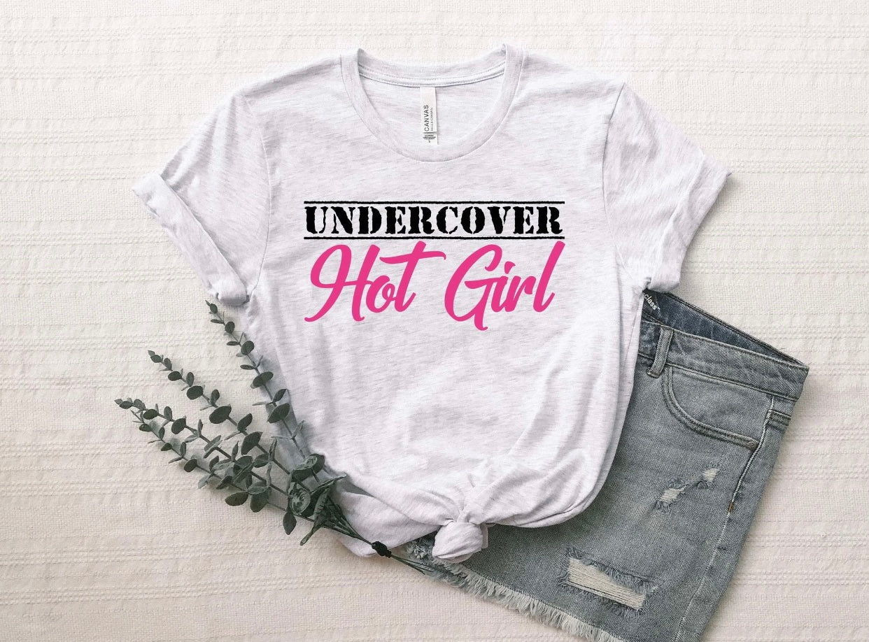 Undercover Hot Girl Tee